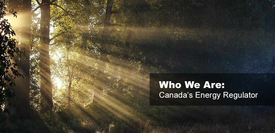 Who we are: Canada's Energy Regulator